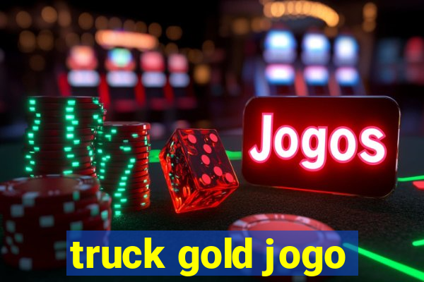 truck gold jogo